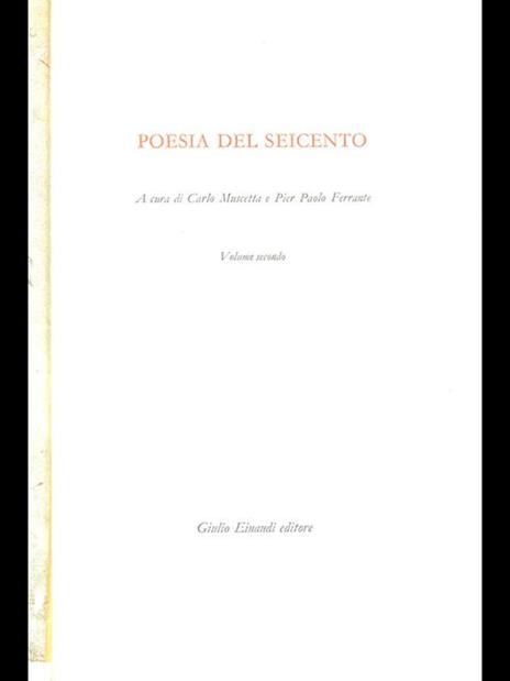 Poesia del seicento volume secondo - Pier Paolo Ferrante,Carlo Muscetta - 3
