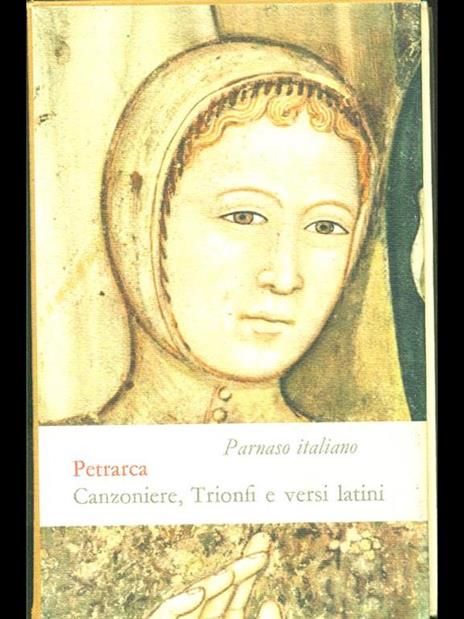 Canzoniere, Trionfi e versi latini - Francesco Petrarca - 4