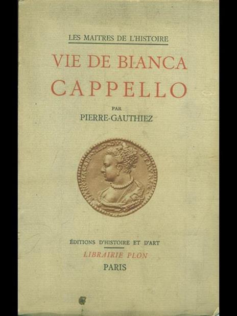 Vie de Bianca Cappello - Pierre Gauthiez - 4