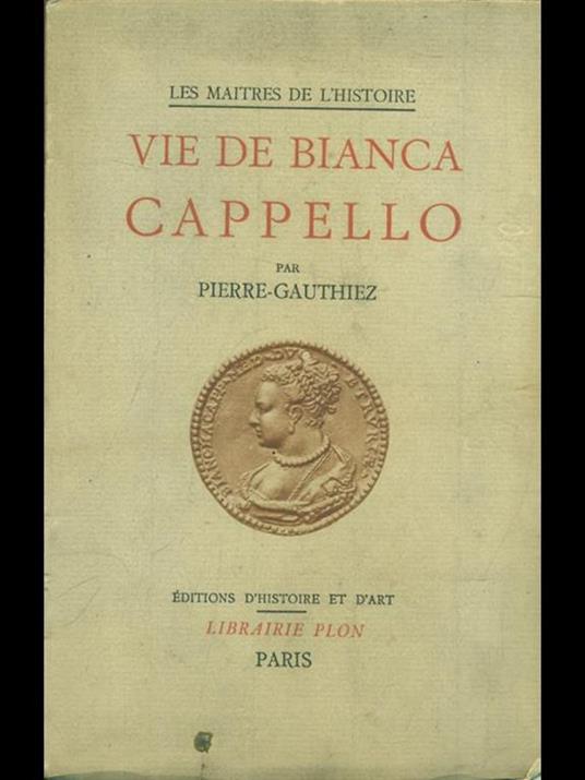 Vie de Bianca Cappello - Pierre Gauthiez - 5