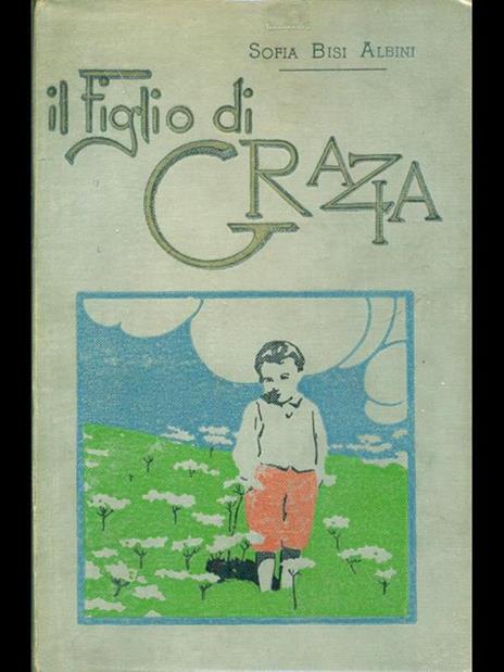 Il figlio di Grazia - Sofia Bisi Albini - 10