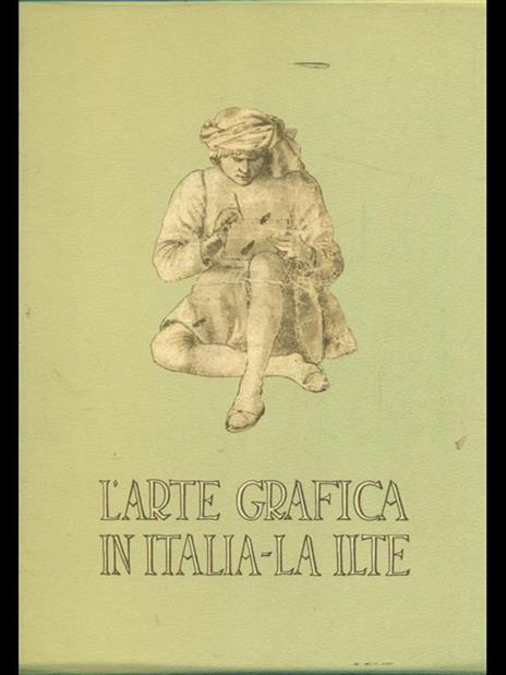 L' arte grafica in Italia. La Ilte - 10