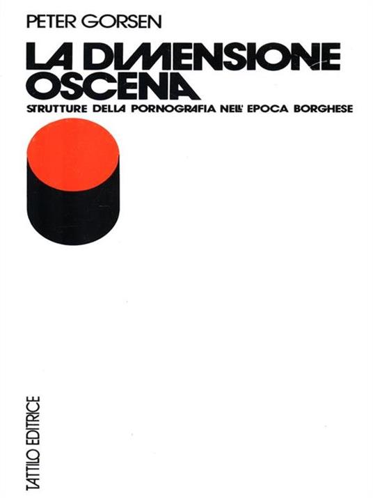 La dimensione oscena - Peter Gorsen - 10