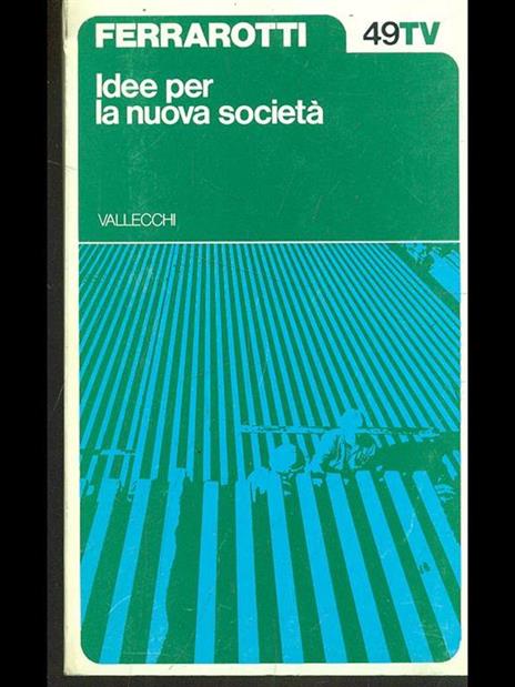 Idee nuove per la società - Franco Ferrarotti - copertina