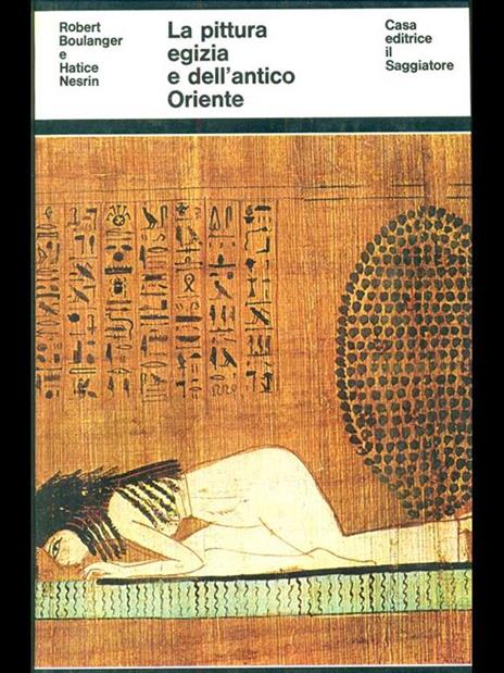 La pittura egizia e dell'antico Oriente - Robert Boulanger,Hatice Nesrin - copertina