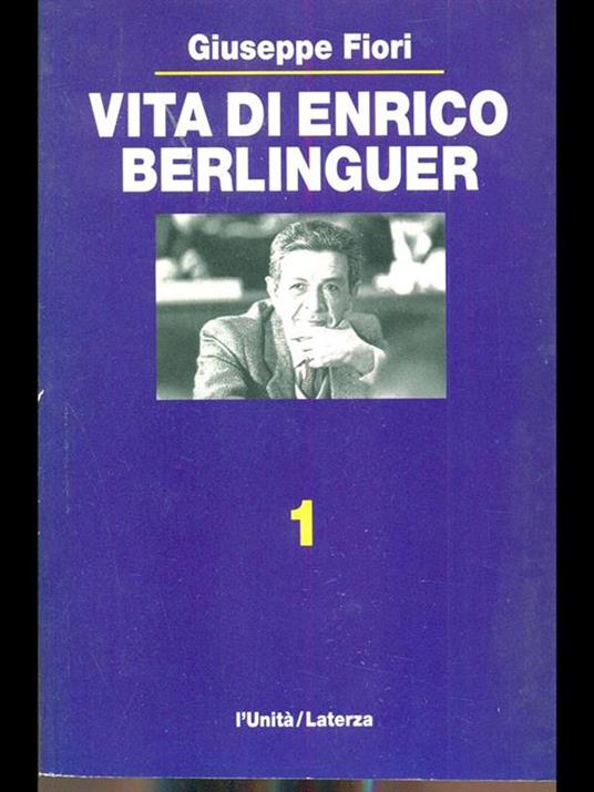 Vita di Enrico Berlinguer 1 - Giuseppe Fiori - 3