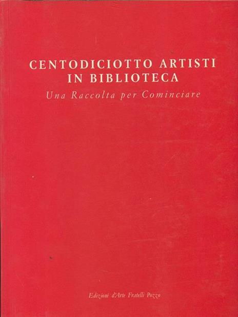 Centodiciotto artisti in biblioteca - Silvana Nota - 2