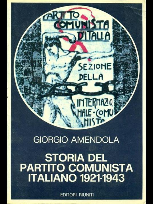 Storia del Partito Comunista Italiano (1921-1943) - Giorgio Amendola - 5
