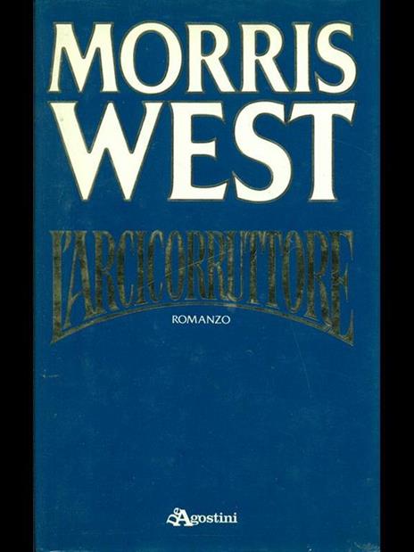 L' arcicorruttore - Morris West - 7