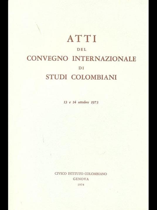 Atti del convegno internazionale di studi colombiani 1973 - 5