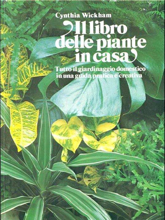 Il libro delle piante in casa - Cynthia Wickham - 2