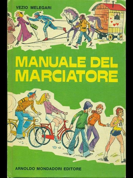 Manuale del marciatore - Vezio Melegari - 3