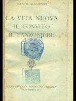 La vita nuova. Il convito. Il Canzoniere