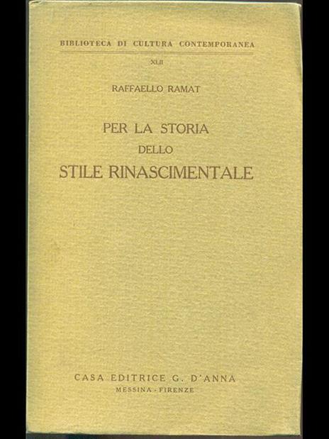 Per la storia dello stile rinascimentale - Raffaello Ramat - copertina