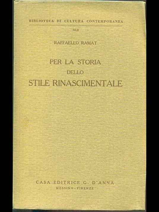 Per la storia dello stile rinascimentale - Raffaello Ramat - 8