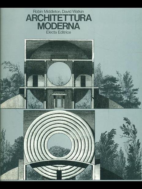 Architettura moderna - Robin Middleton,David Watkin - copertina