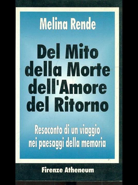 Del mito della morte dell'amore del ritorno - Melina Rende - 7