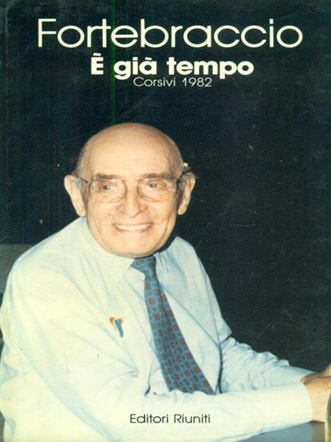 é gia tempo - Corsivi 1982 - Fortebraccio - copertina