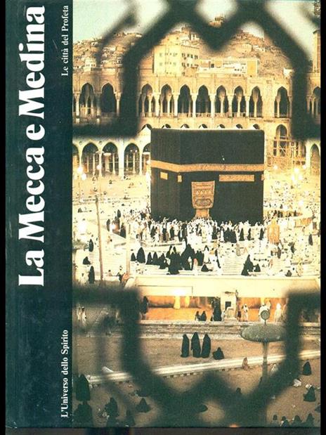 La Mecca e Medina. Le città del Profeta - 5