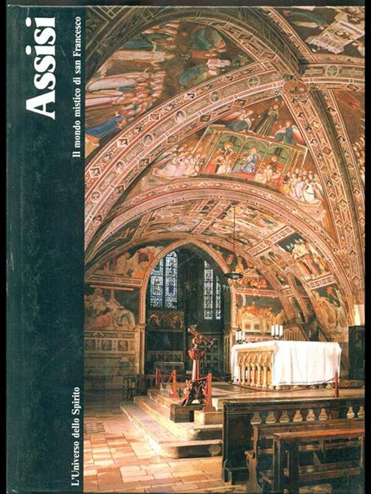 Assisi. Il mondo mistico di San Francesco - copertina