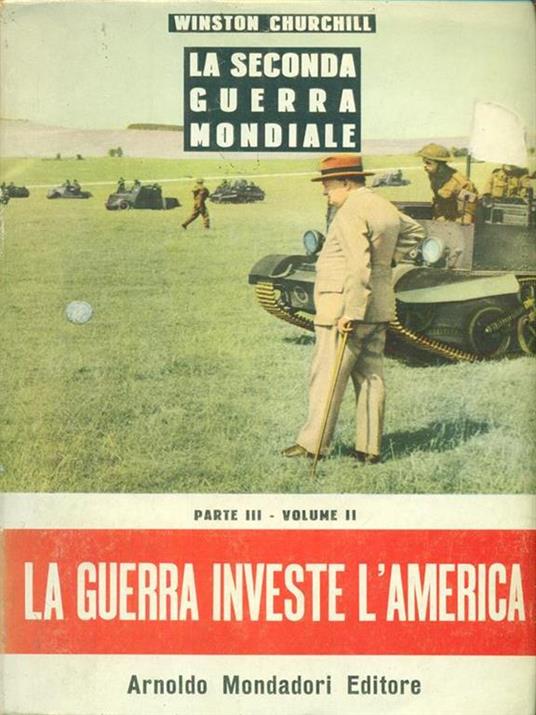 La seconda guerra mondiale - parte terza La grande Alleanza II - La Guerra investe l'America - Winston Churchill - copertina