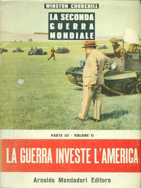 La seconda guerra mondiale - parte terza La grande Alleanza II - La Guerra investe l'America - Winston Churchill - 2