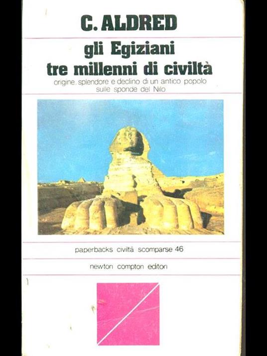 Gli Egiziani. Tre millenni di civiltà - Cyril Aldred - 10