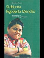 Si chiama Rigoberta Menchú. Un controverso premio Nobel per la pace