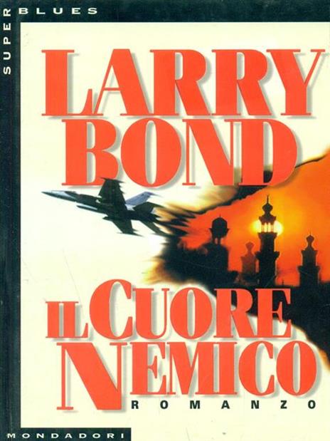 Il cuore nemico - Larry Bond - 3