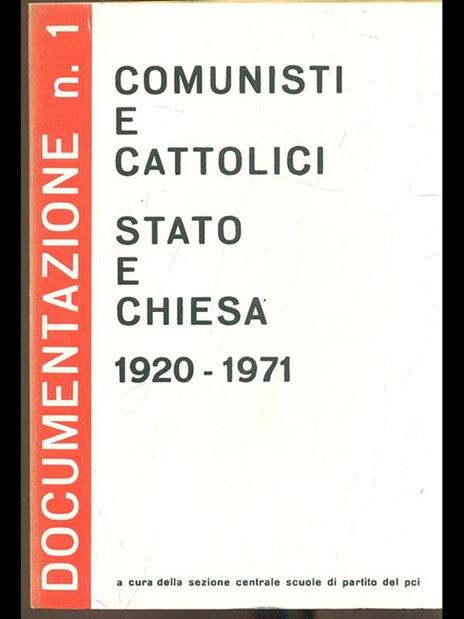 Comunisti e cattolici. Stato e chiesa 1920-1971 - 10