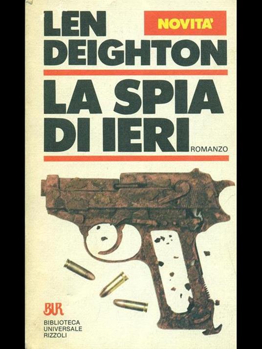 La spia di ieri - Len Deighton - 2