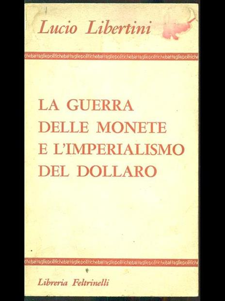 La guerra delle monete e l'imperialismo del dollaro - Lucio Libertini - 8