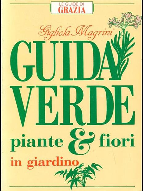 Guida verde-Piante e fiori in giardino - Gigliola Magrini - copertina