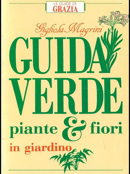 Guida verde-Piante e fiori in giardino - Gigliola Magrini - 2