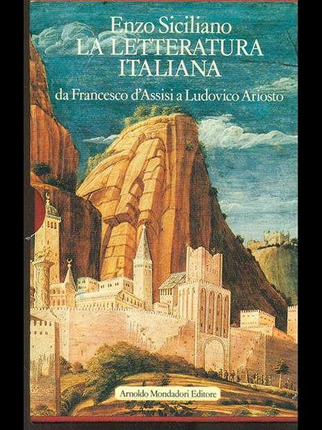 La letteratura italiana. Da Francesco d'Assisi a Ludovico Ariosto - Enzo Siciliano - copertina