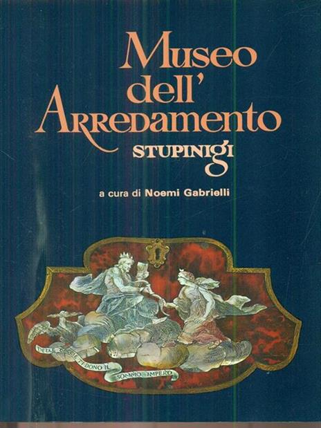 Museo dell'arredamento. Stupinigi/ La palazzinadi caccia - Noemi Gabrielli - copertina