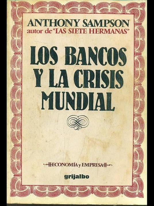 Los bancos y la crisis mundial - Anthony Sampson - 7