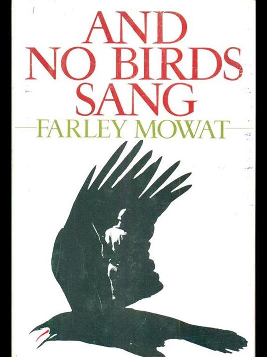 And no birds sang - Farley Mowat - 4