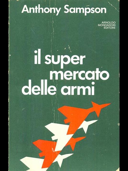 Il super mercato delle armi - Anthony Sampson - 9