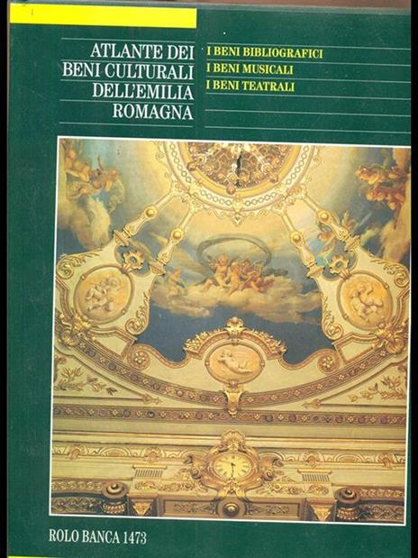 Atlante dei beni culturali dell'Emilia Romagna I Beni bibliografici i beni musicali i beni teatrali - 2