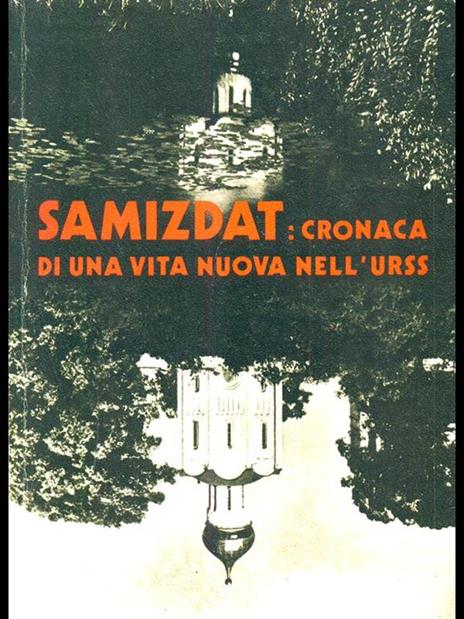 Samizdat: cronaca di una vita nuovanell'Urss - 6