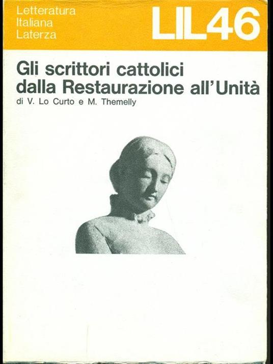 Gli scrittori cattolici dalla Restaurazione all'Unità - V.Lo Curto-M.Themelly - 2