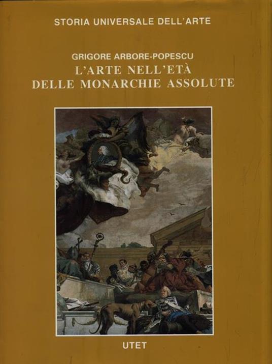 L' arte nell'età delle monarchie assolute - Grigore Arbore-Popescu - copertina