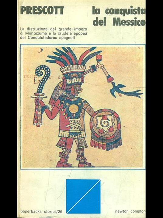 La conquista del Messico - William H. Prescott - 3