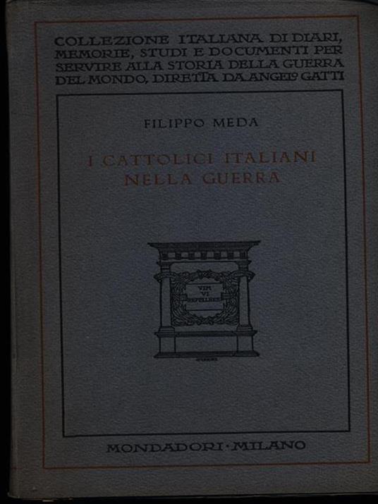I cattolici italiani nella guerra - Filippo Meda - 2