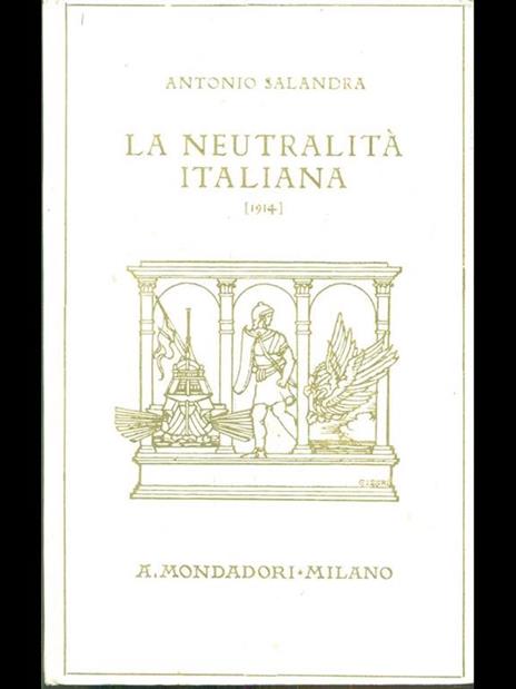 La neutralità italiana 1914 - Antonio Salandra - 10