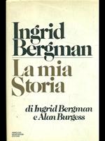 Ingrid Bergman. La mia storia