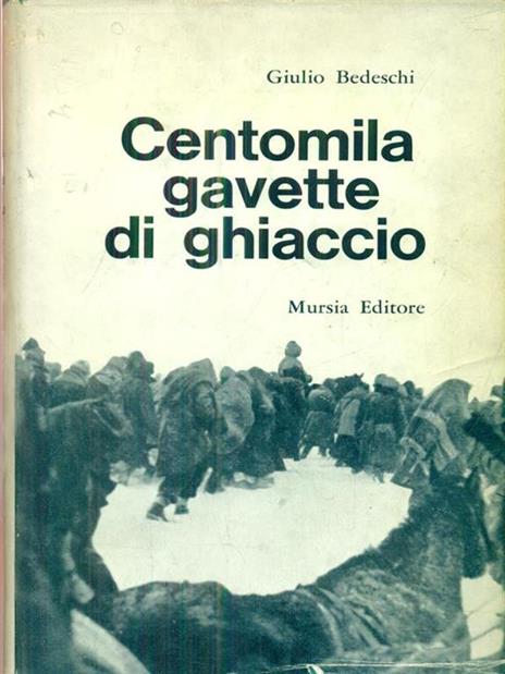 Centomila gavette di ghiaccio - Giulio Bedeschi - 2