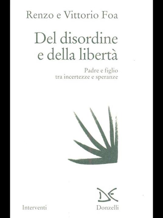 Del disordine e della libertà. Padre e figlio tra incertezze e speranze - Renzo Foa,Vittorio Foa - copertina