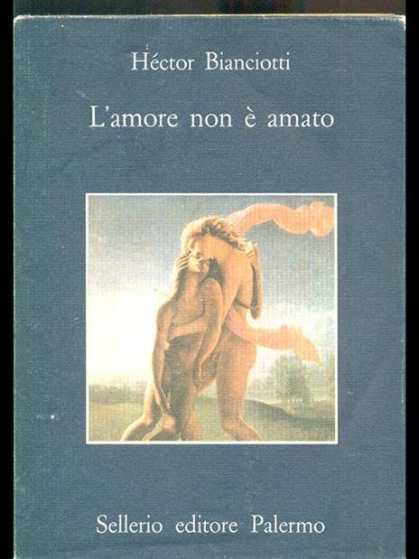 amore non è amato - Hector Bianciotti - 9